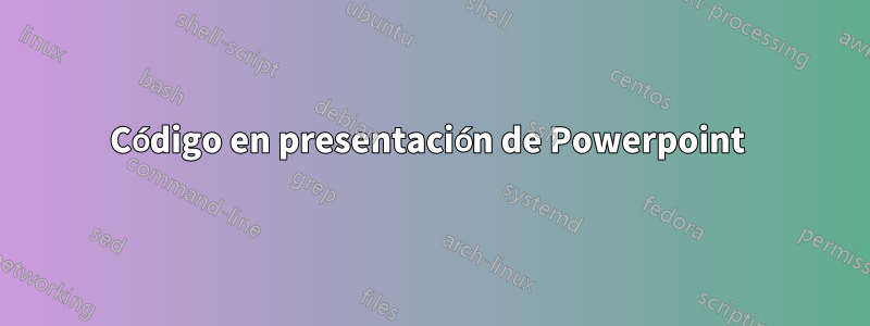 Código en presentación de Powerpoint 