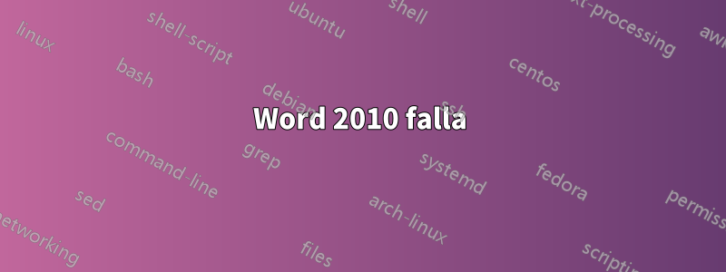 Word 2010 falla