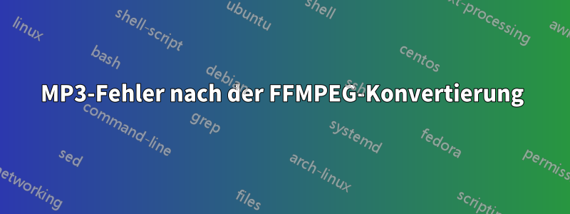MP3-Fehler nach der FFMPEG-Konvertierung