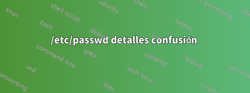 /etc/passwd detalles confusión