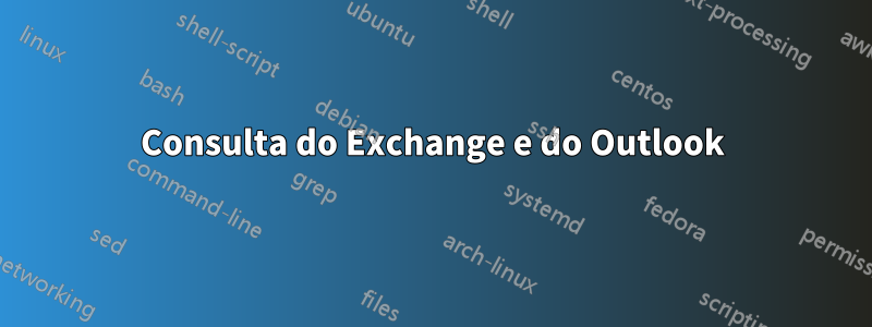 Consulta do Exchange e do Outlook