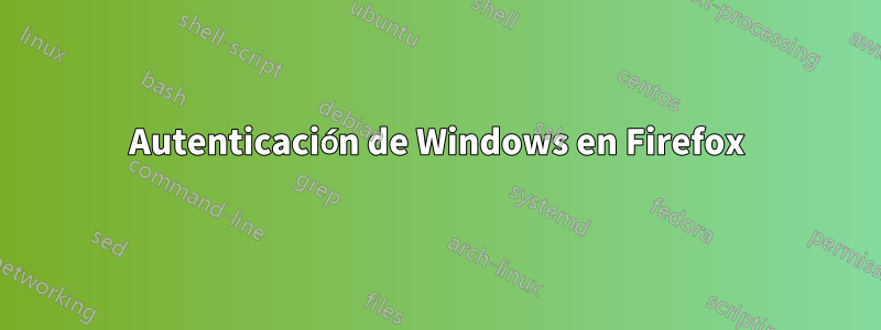 Autenticación de Windows en Firefox