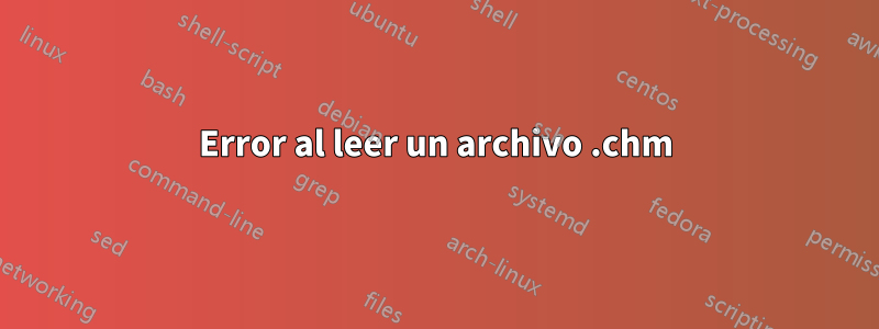 Error al leer un archivo .chm