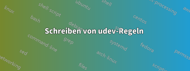 Schreiben von udev-Regeln