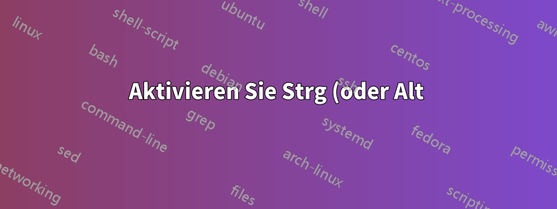 Aktivieren Sie Strg (oder Alt) + Pfeiltasten, um die Funktionen „Home“ und „Ende“ zu imitieren