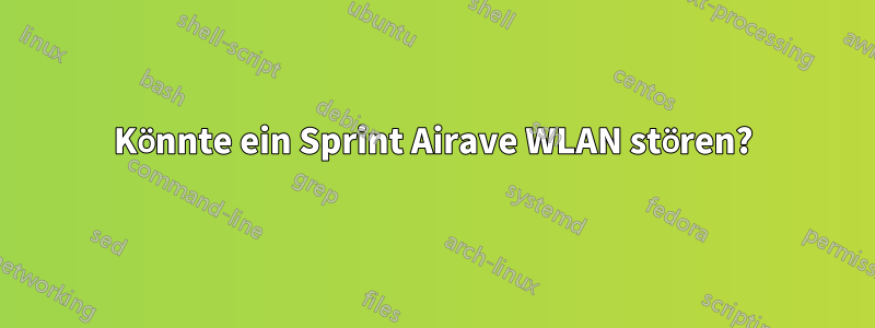 Könnte ein Sprint Airave WLAN stören?