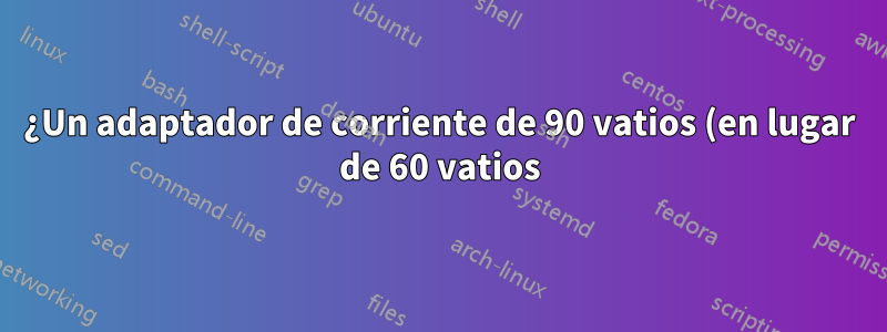 ¿Un adaptador de corriente de 90 vatios (en lugar de 60 vatios) dañará mi Inspiron B120?