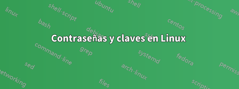 Contraseñas y claves en Linux