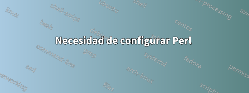 Necesidad de configurar Perl