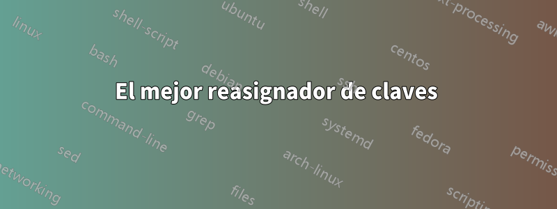 El mejor reasignador de claves