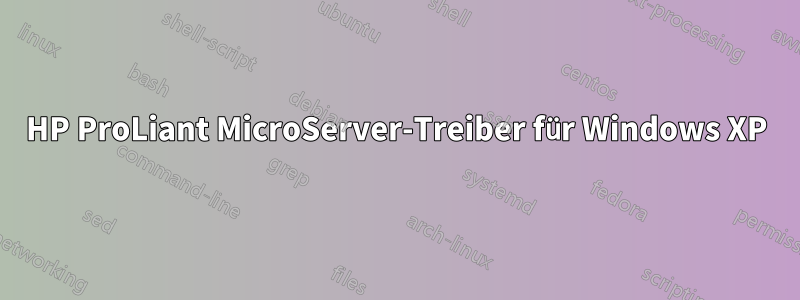 HP ProLiant MicroServer-Treiber für Windows XP