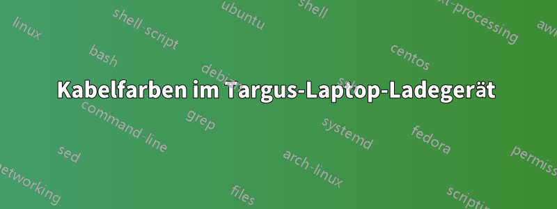 Kabelfarben im Targus-Laptop-Ladegerät