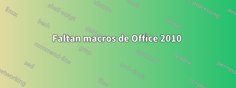 Faltan macros de Office 2010