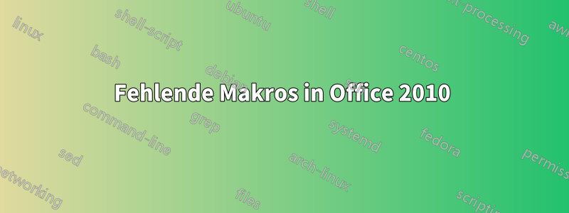 Fehlende Makros in Office 2010