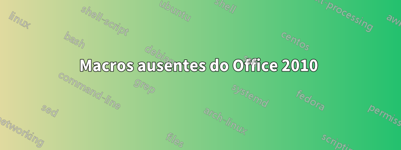 Macros ausentes do Office 2010