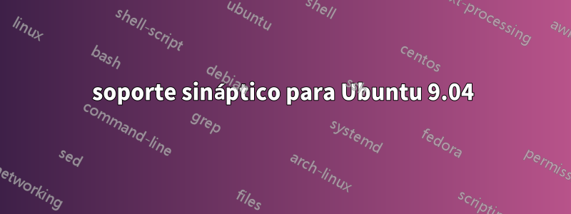 soporte sináptico para Ubuntu 9.04