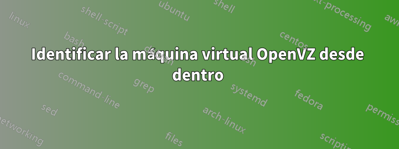 Identificar la máquina virtual OpenVZ desde dentro