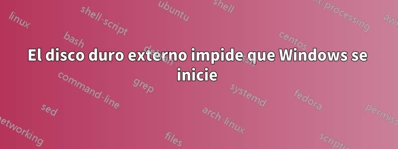 El disco duro externo impide que Windows se inicie