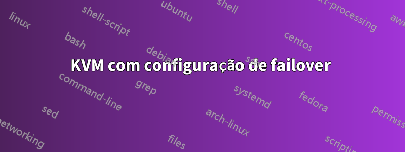 KVM com configuração de failover