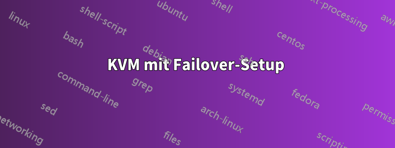 KVM mit Failover-Setup