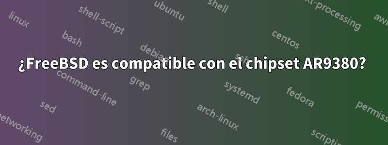 ¿FreeBSD es compatible con el chipset AR9380?