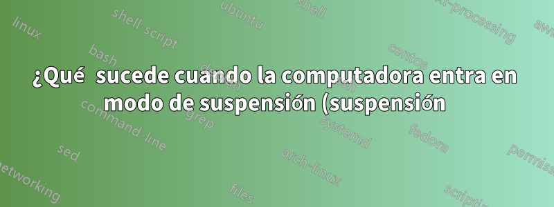 ¿Qué sucede cuando la computadora entra en modo de suspensión (suspensión) cuando la RAM está llena?