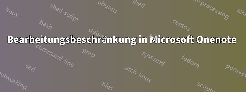 Bearbeitungsbeschränkung in Microsoft Onenote