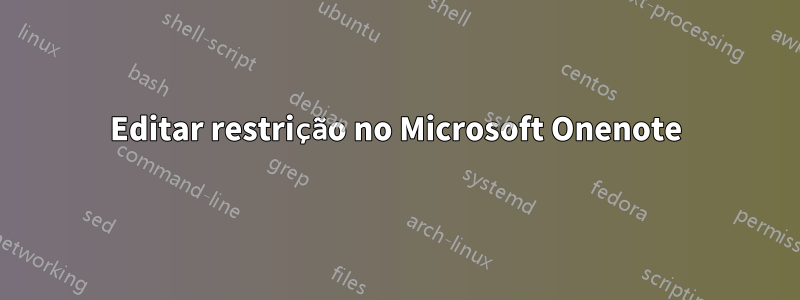 Editar restrição no Microsoft Onenote