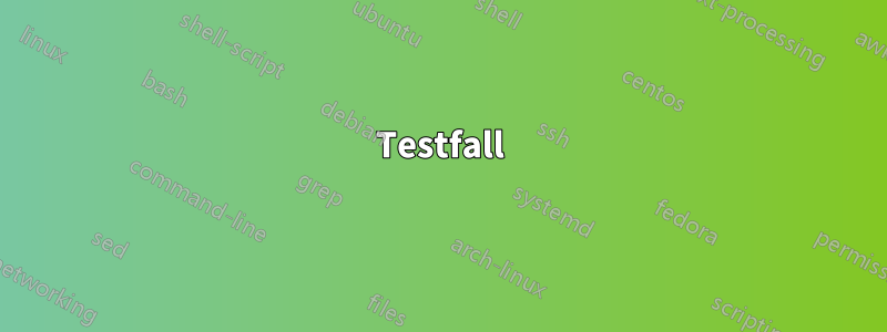 Testfall