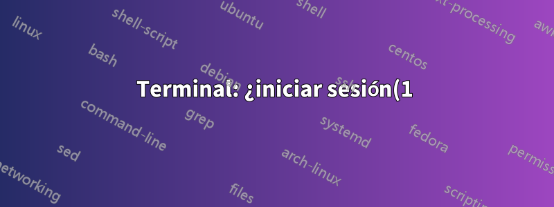 Terminal: ¿iniciar sesión(1) o su(1)?