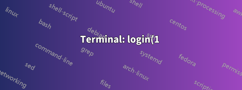 Terminal: login(1) oder su(1)?
