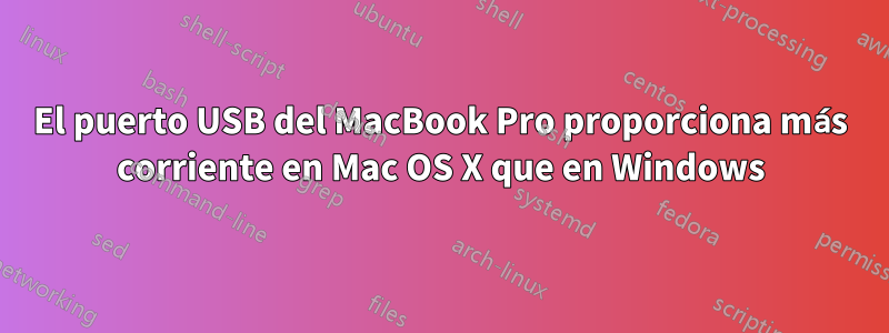 El puerto USB del MacBook Pro proporciona más corriente en Mac OS X que en Windows