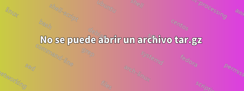 No se puede abrir un archivo tar.gz