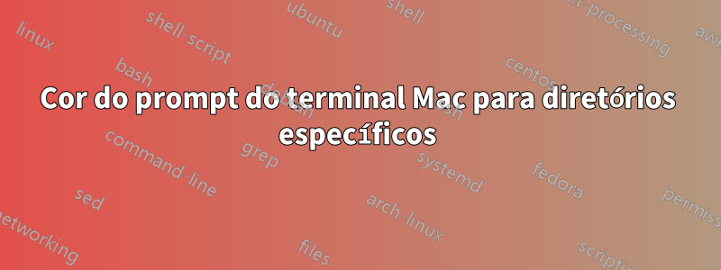 Cor do prompt do terminal Mac para diretórios específicos