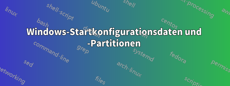 Windows-Startkonfigurationsdaten und -Partitionen