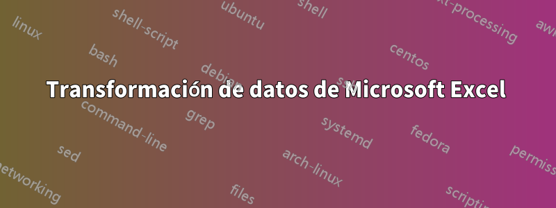 Transformación de datos de Microsoft Excel