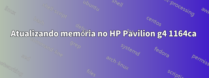 Atualizando memória no HP Pavilion g4 1164ca