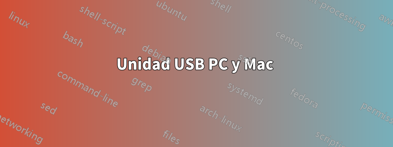 Unidad USB PC y Mac