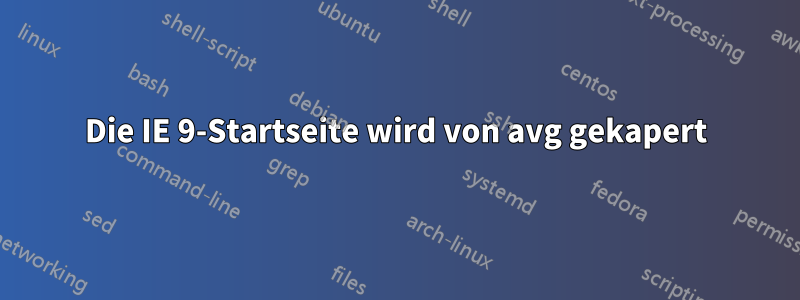 Die IE 9-Startseite wird von avg gekapert
