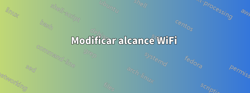 Modificar alcance WiFi