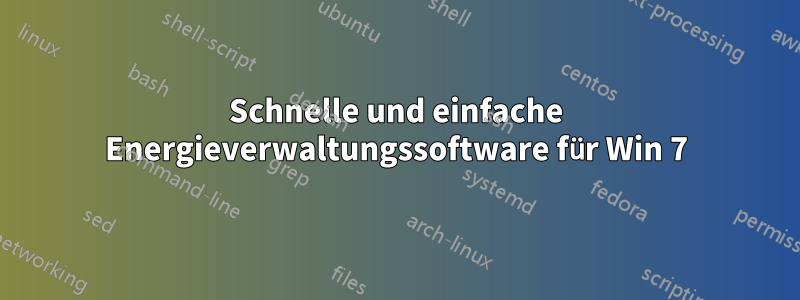 Schnelle und einfache Energieverwaltungssoftware für Win 7