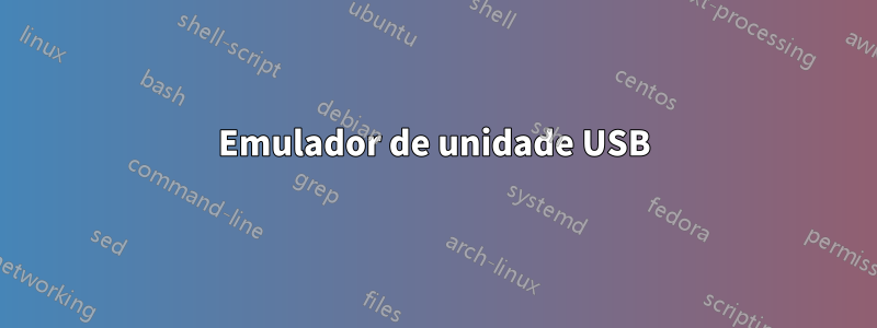 Emulador de unidade USB