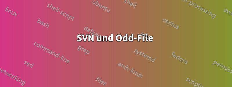 SVN und Odd-File