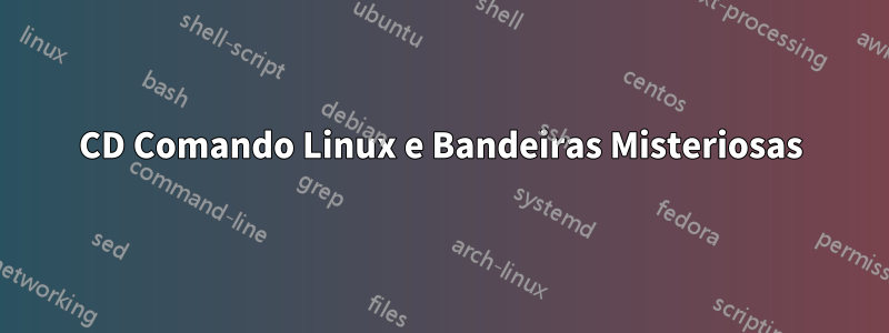CD Comando Linux e Bandeiras Misteriosas