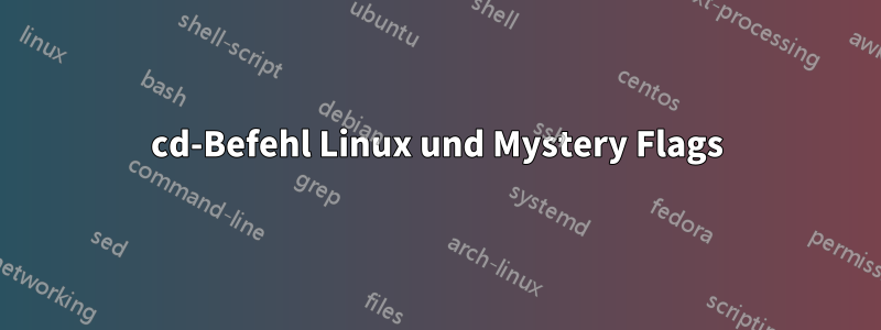 cd-Befehl Linux und Mystery Flags