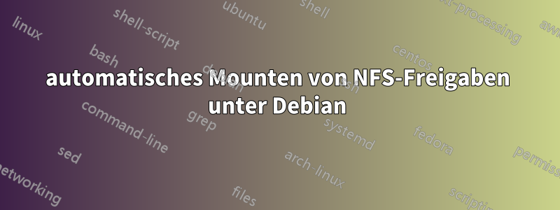 automatisches Mounten von NFS-Freigaben unter Debian