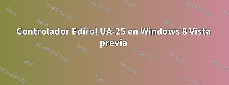 Controlador Edirol UA-25 en Windows 8 Vista previa