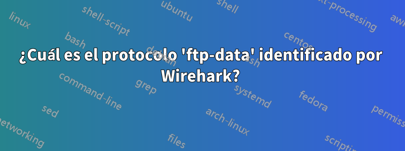 ¿Cuál es el protocolo 'ftp-data' identificado por Wirehark?