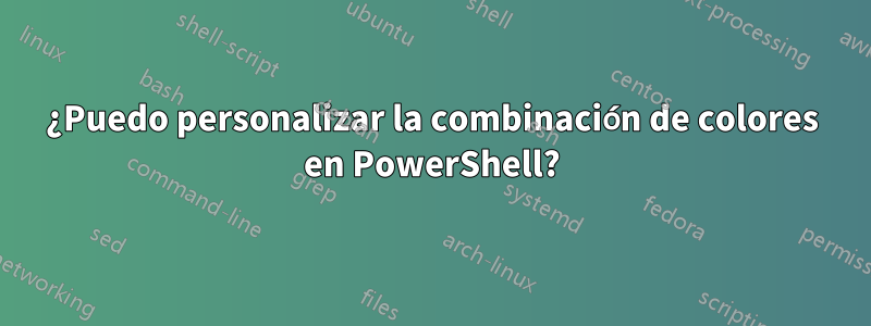 ¿Puedo personalizar la combinación de colores en PowerShell?