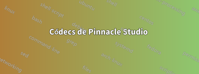 Códecs de Pinnacle Studio